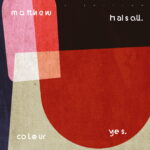 Matthew Halsall ‎– Colour Yes (Special Edition)