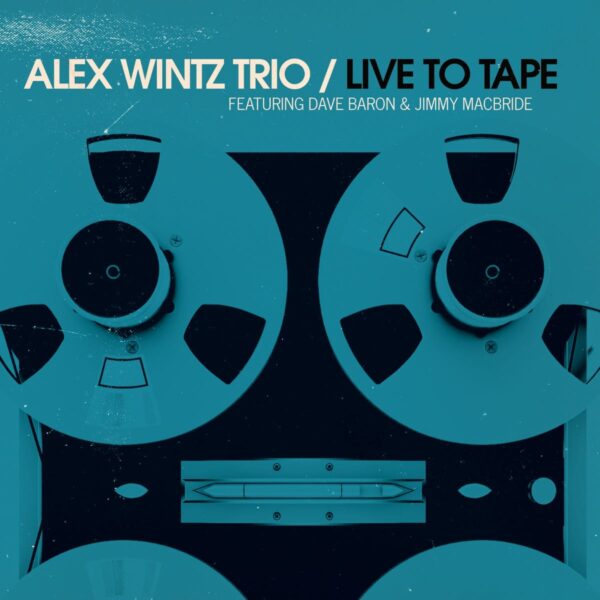 Alex Wintz Trio – Live To Tape - Audio Elite Colombia