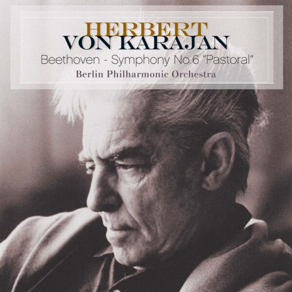 Herbert von Karajan, Beethoven, Berlin Philharmonic Orchestra – Symphony No. 6 'Pastoral' - Audio Elite Colombia
