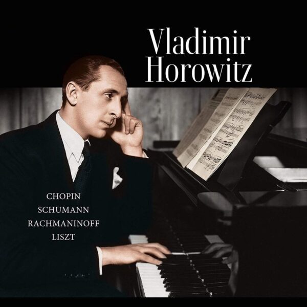 Vladimir Horowitz, Chopin, Schumann, Rachmaninoff, Liszt – Columbia Records Presents Vladimir Horowitz Works By Chopin, Rachmaninoff, Schumann And Liszt - Audio Elite Colombia