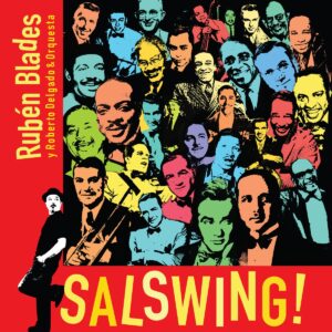 Rubén Blades y Roberto Delgado & Orquesta - Salswing! - Audio Elite Colombia